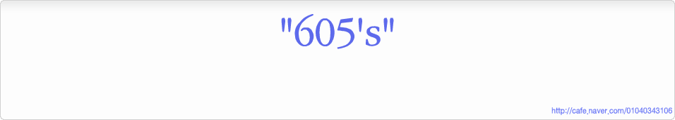 605's