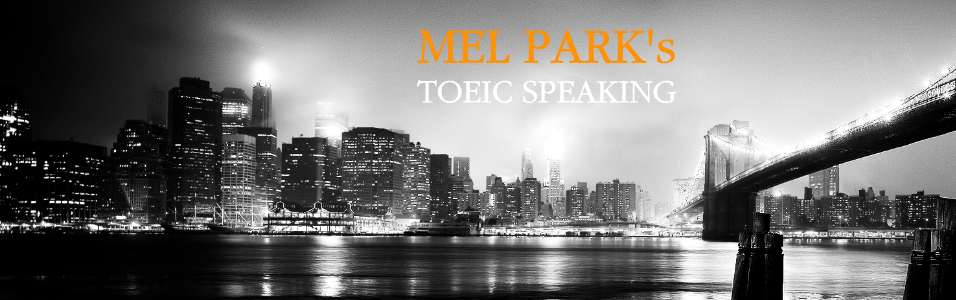 MEL PARK's TOEIC SPEAKING