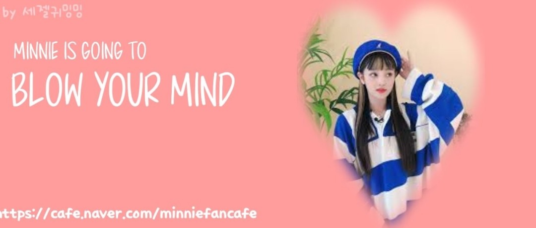 (G)I-DLE δ ī: Minnie Fan Cafe
